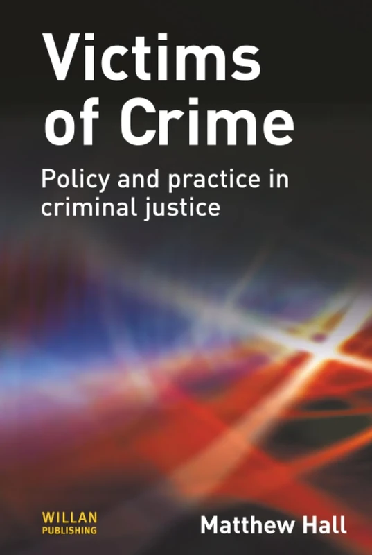 Victims of Crime: Policy and practice in criminal justice