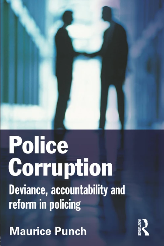 Police Corruption: Exploring Police Deviance and Crime