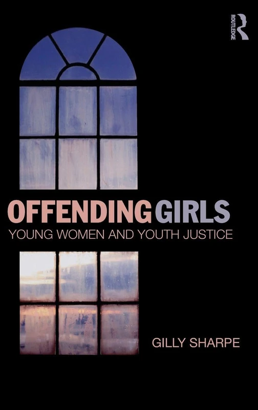 Offending Girls: Young Women and Youth Justice