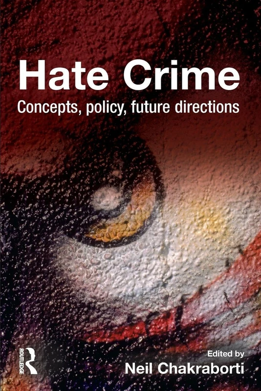 Hate Crime: Concepts, Policy, Future Directions