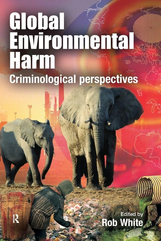 Global Environmental Harm: Criminological Perspectives