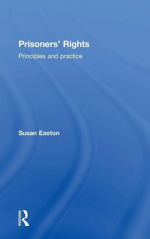Prisoners' Rights: Principles and Practice