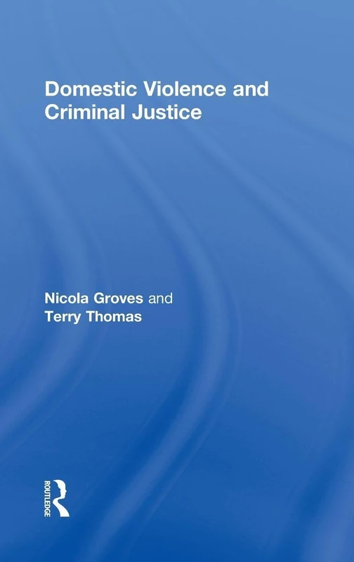 Domestic Violence and Criminal Justice