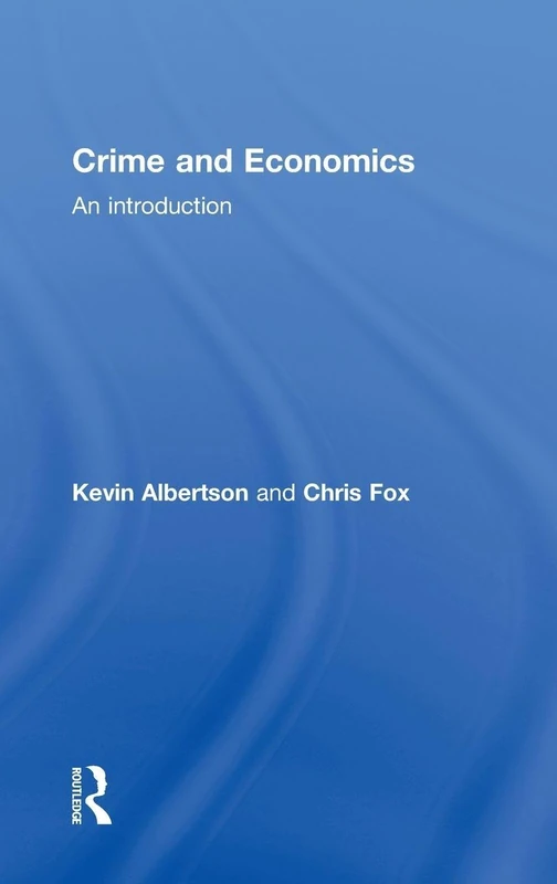 Routledge Crime and Economics: An Introduction Textbook