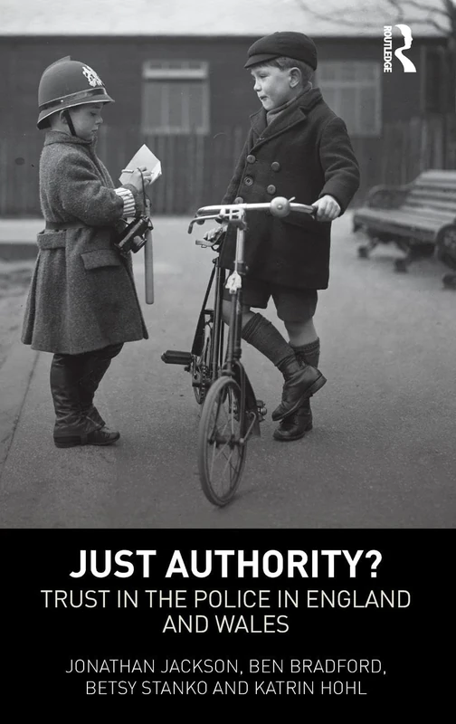 Just Authority? Public Trust and Police Legitimacy