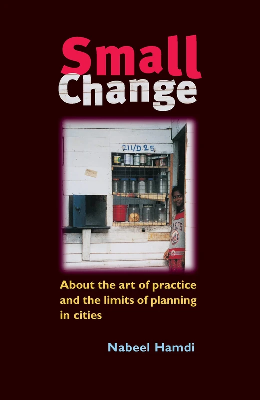 Small Change: About the Art of Practice and the Limits of Planning in Cities - Image 1