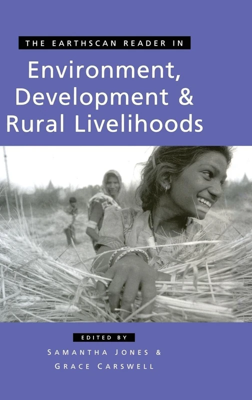 The Earthscan Reader in Environment Development and Rural Livelihoods (Earthscan Reader Series)