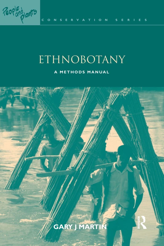 Ethnobotany: A Methods Manual (People and Plants International Conservation)