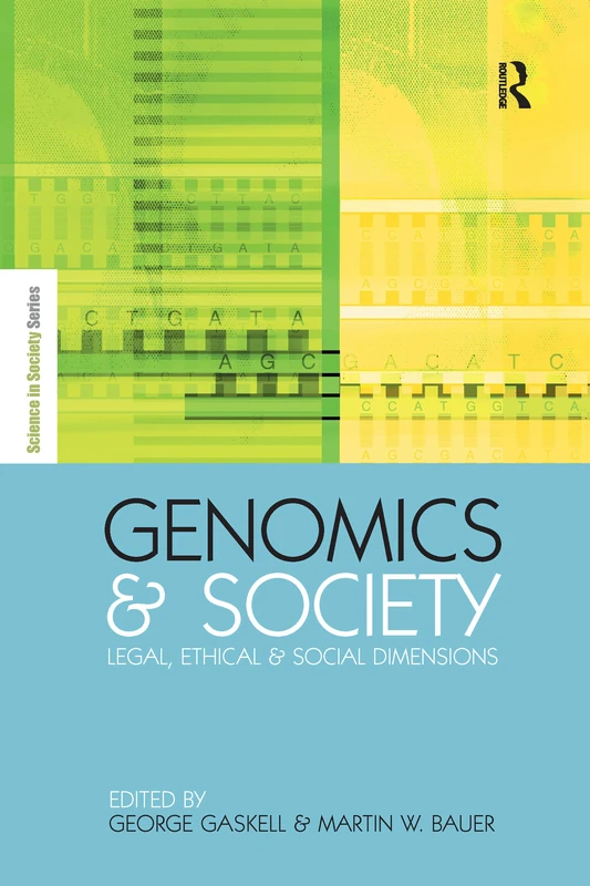 Genomics and Society: Legal, Ethical and Social Dimensions (The Earthscan Science in Society Series)