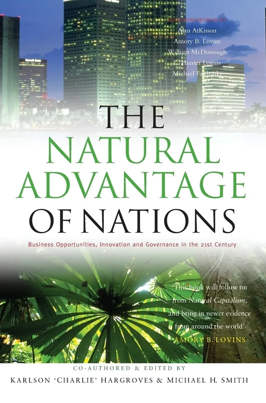 The Natural Advantage of Nations: Business Opportunities, Innovations and Governance in the 21st Century