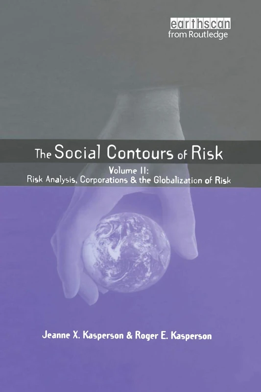 Social Contours of Risk: Volume II: Risk Analysis, Corporations and the Globalization of Risk (Risk, Society and Policy (Paperback))