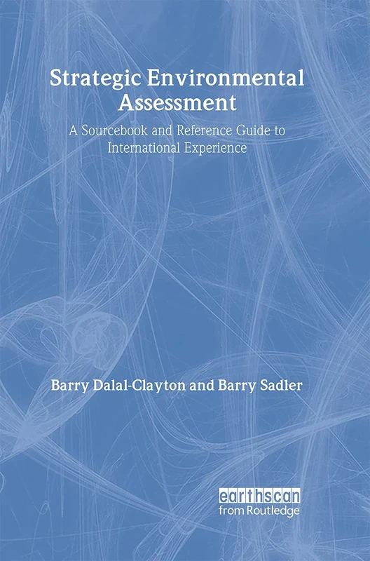 Strategic Environmental Assessment: A Sourcebook and Reference Guide to International Experience