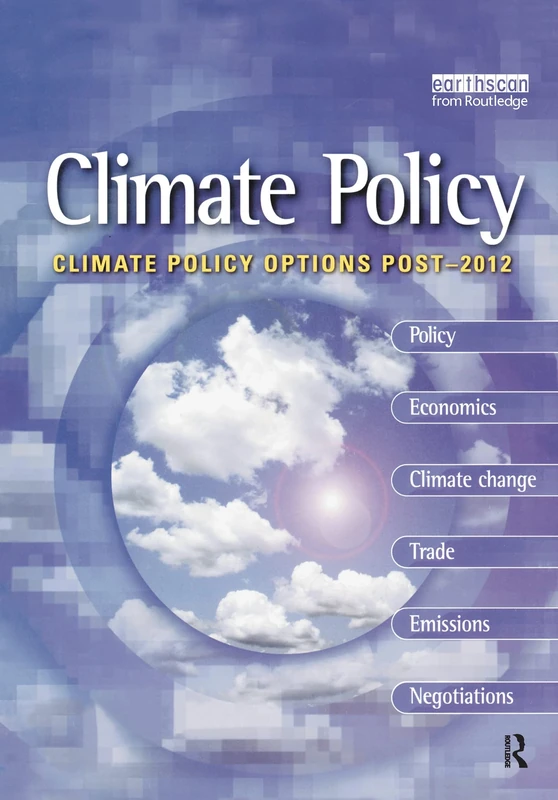 Climate Policy Options Post-2012: European strategy, technology and adaptation after Kyoto (Climate Policy Series)