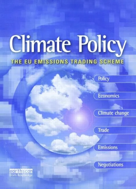 The EU Emissions Trading Scheme: The Leading International, Peer-Reviewed Journal on Responses to Climate Change (Climate Policy Series)