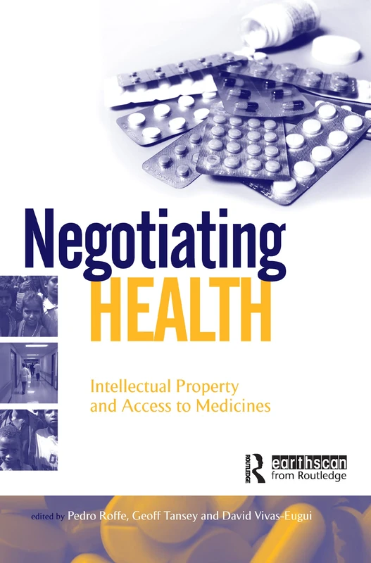 Routledge - Negotiating Health: IP and Access to Medicines