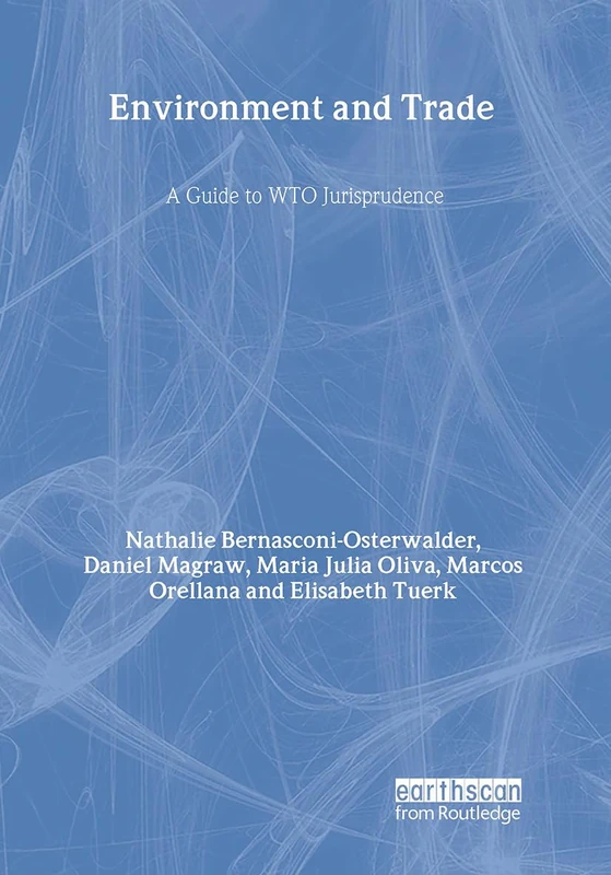 Environment and Trade: A Guide to WTO Jurisprudence