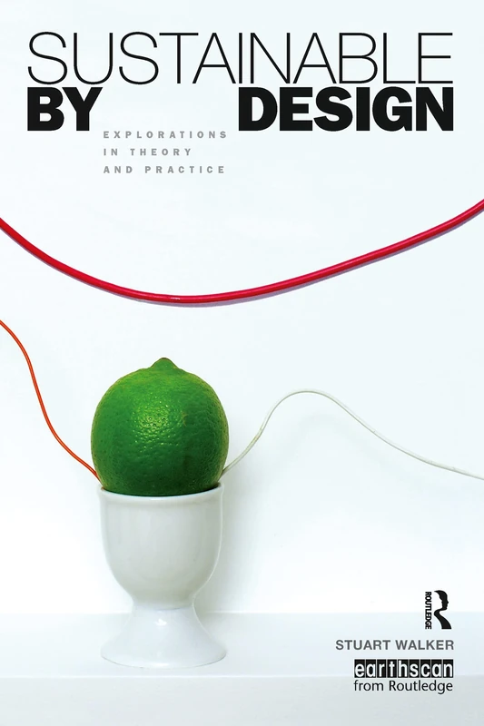 Sustainable by Design: Explorations in Theory and Practice