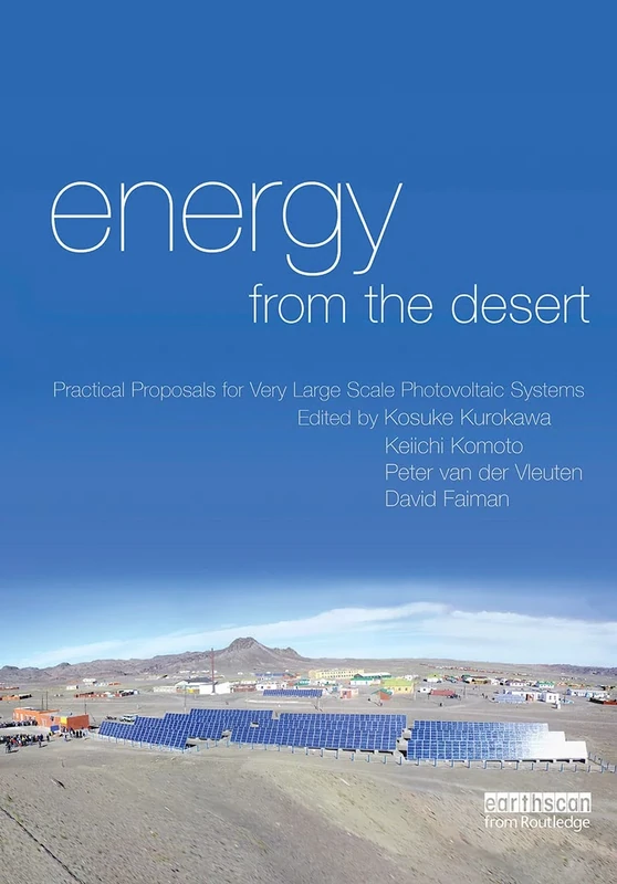Energy from the Desert: Practical Proposals for Very Large Scale Photovoltaic Systems