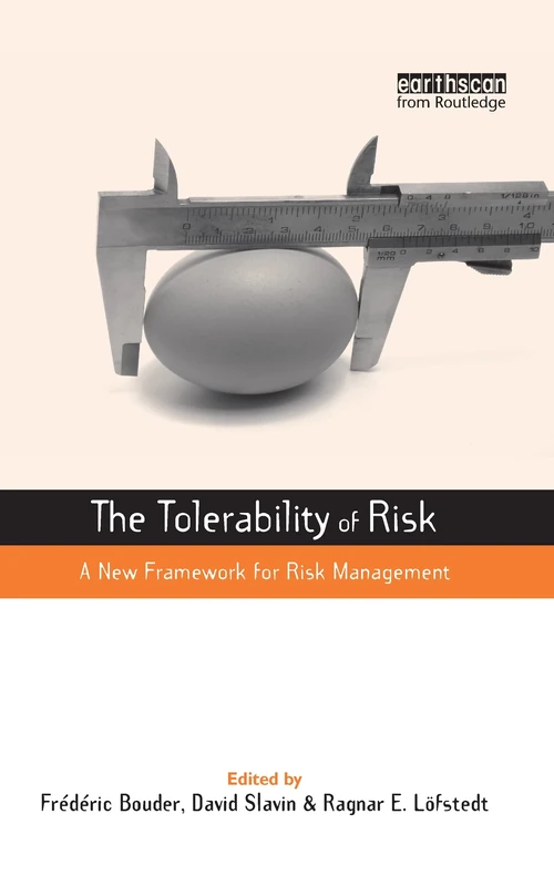 The Tolerability of Risk: A New Framework for Risk Management (Earthscan Risk in Society)