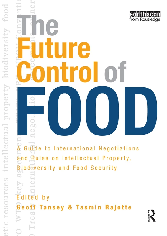 Routledge - The Future Control of Food - IP and Biodiversity