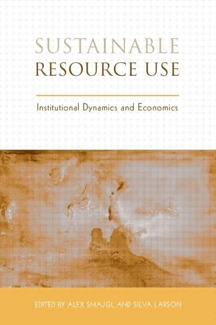Routledge Sustainable Resource Use: Institutional Dynamics