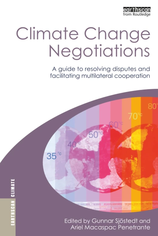 Climate Change Negotiations: A Guide to Resolving Disputes and Facilitating Multilateral Cooperation