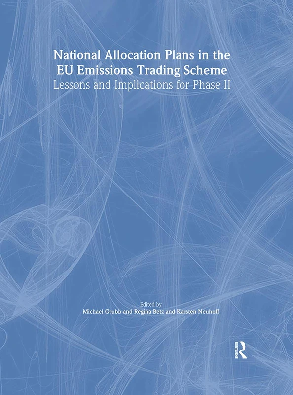 National Allocation Plans in the EU Emissions Trading Scheme: Lessons and Implications for Phase II (Climate Policy Series)
