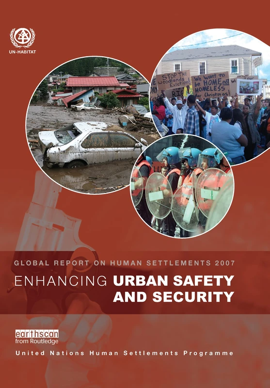 Enhancing Urban Safety and Security: Global Report on Human Settlements 2007