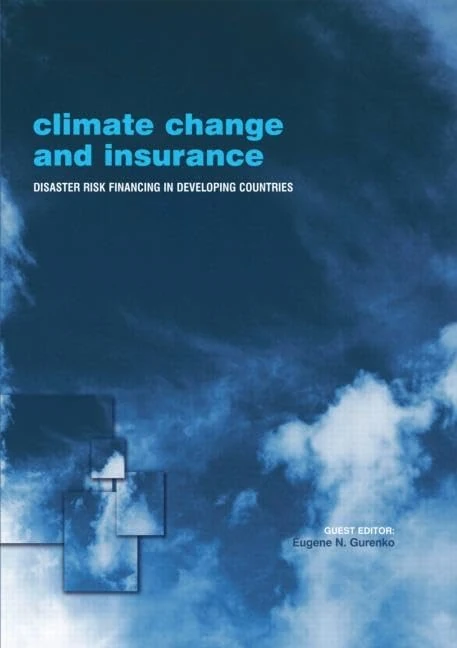 Routledge Climate Change and Insurance: Disaster Risk Financing