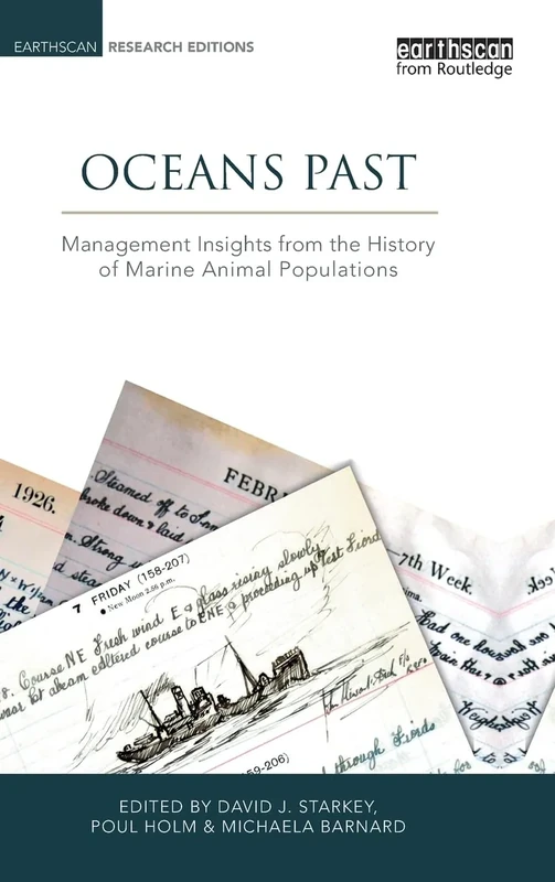 Oceans Past: Management Insights from the History of Marine Animal Populations (Earthscan Research Editions)