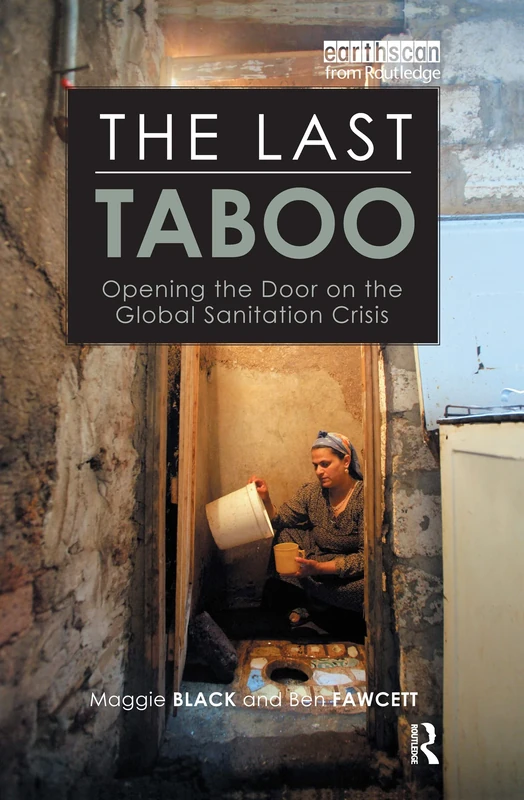 The Last Taboo: Opening the Door on the Global Sanitation Crisis