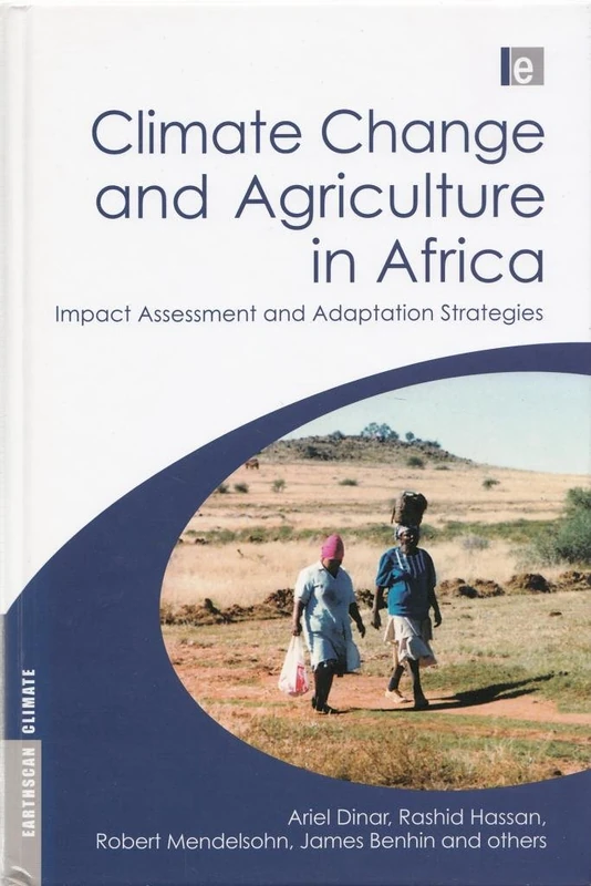 Climate Change and Agriculture in Africa: Impact Assessment and Adaptation Strategies (Earthscan Climate)