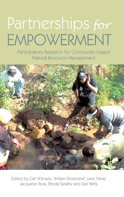 Partnerships for Empowerment: Participatory Research for Community-based Natural Resource Management