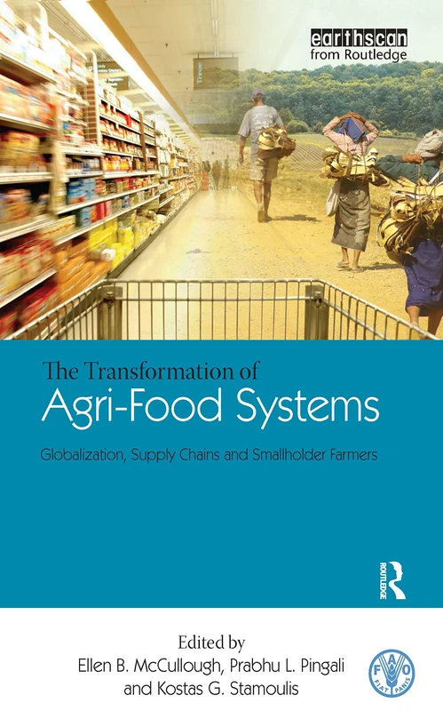 The Transformation of Agri-Food Systems: Globalization, Supply Chains and Smallholder Farmers
