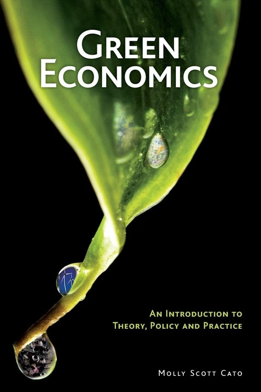 Green Economics: An Introduction to Theory, Policy and Practice
