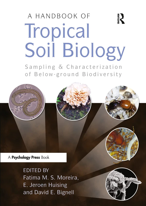 A Handbook of Tropical Soil Biology: Sampling and Characterization of Below-ground Biodiversity