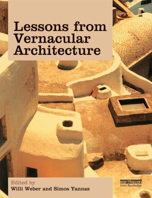 Lessons from Vernacular Architecture: Achieving Climatic Buildings by Studying the Past