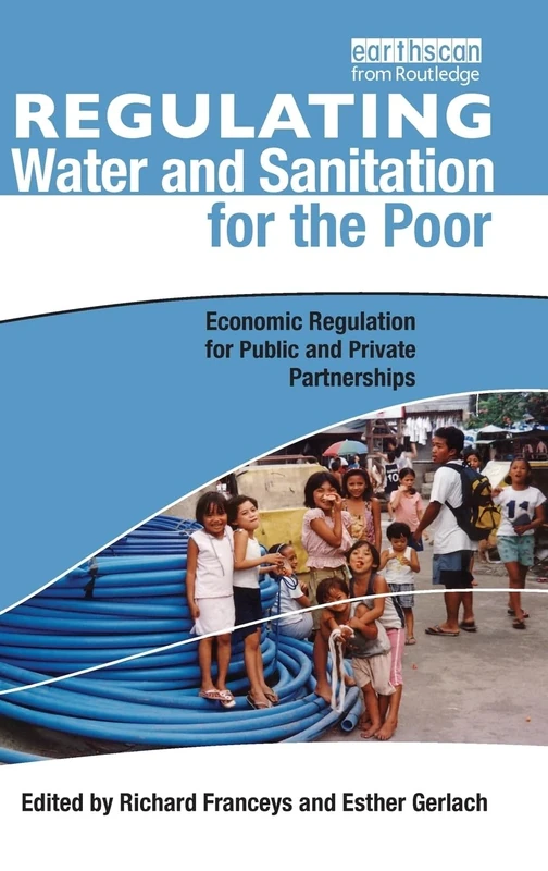 Regulating Water and Sanitation for the Poor: Economic Regulation for Public and Private Partnerships