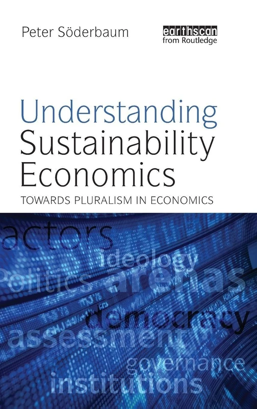 Understanding Sustainability Economics: Towards Pluralism in Economics