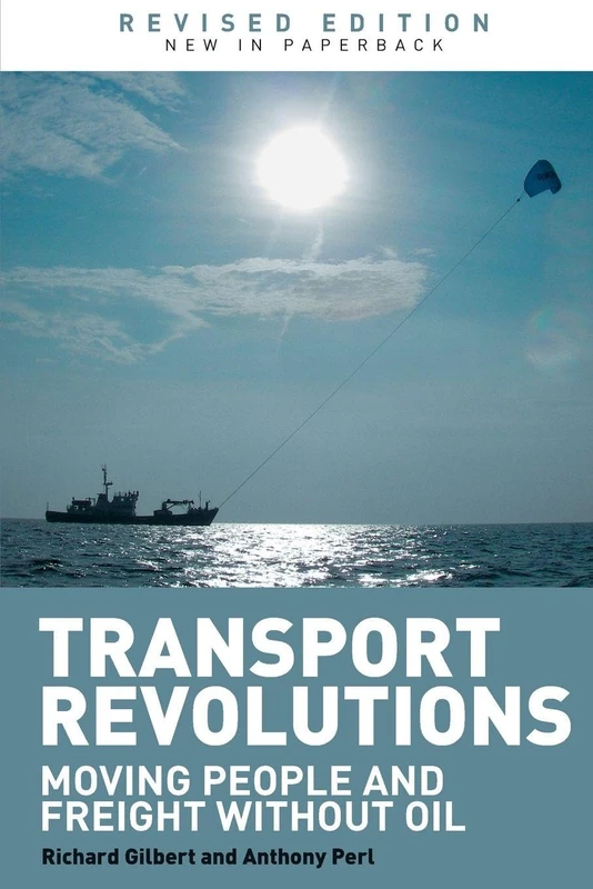 Transport Revolutions: Moving People and Freight Without Oil