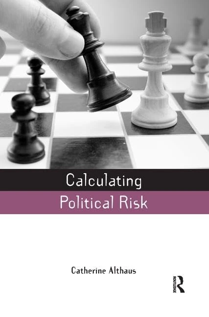 Calculating Political Risk (Earthscan Risk in Society)