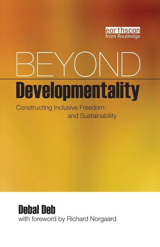 Beyond Developmentality: Constructing Inclusive Freedom and Sustainability