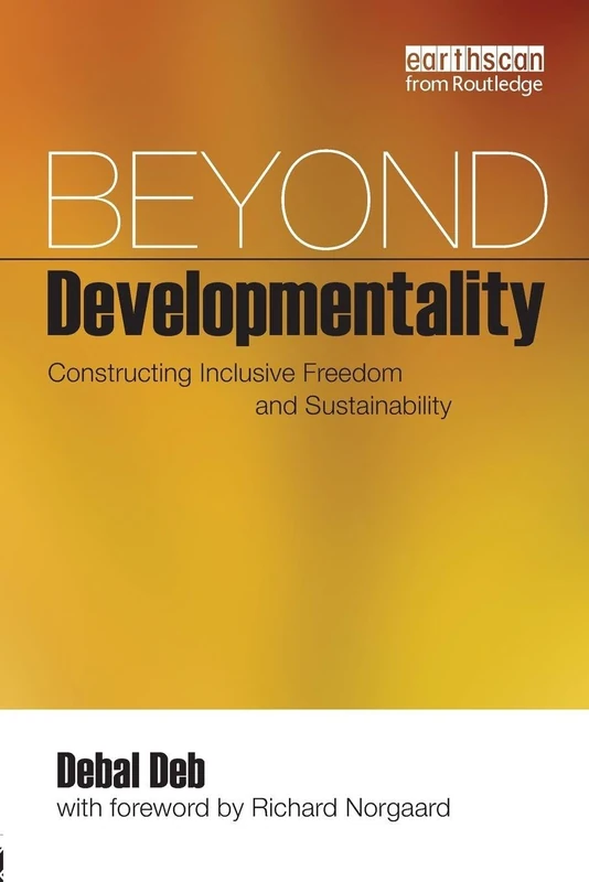 Beyond Developmentality: Constructing Inclusive Freedom and Sustainability