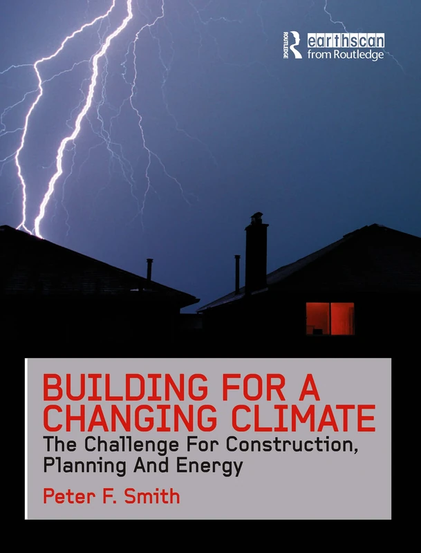 Building for a Changing Climate: The Challenge for Construction, Planning and Energy