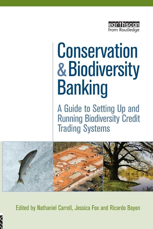 Conservation and Biodiversity Banking: A Guide to Setting Up and Running Biodiversity Credit Trading Systems (Environmental Market Insights)