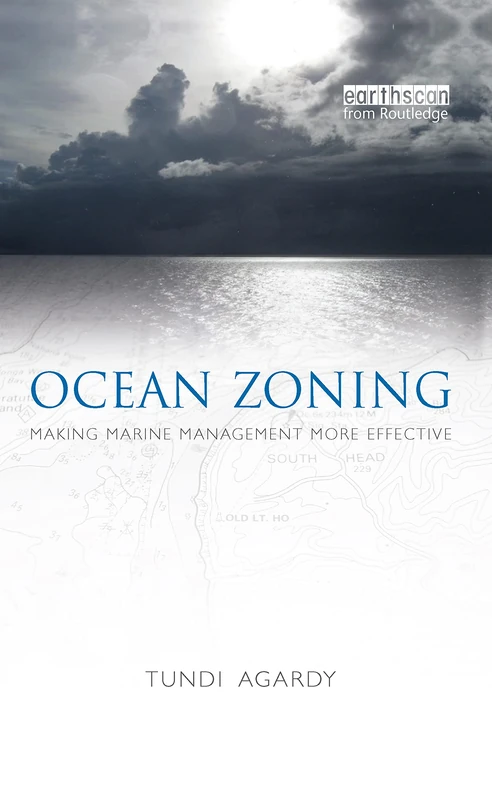 Ocean Zoning: Making Marine Management More Effective (Earthscan Oceans)