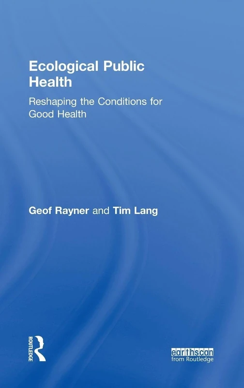 Ecological Public Health: Reshaping the Conditions for Good Health