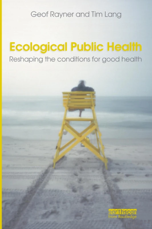 Ecological Public Health: Reshaping the Conditions for Good Health