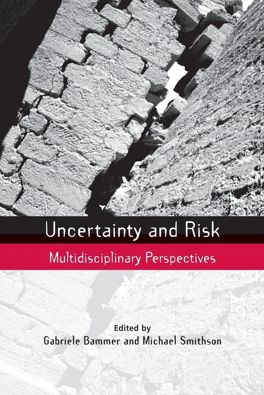 Uncertainty and Risk: Multidisciplinary Perspectives (Earthscan Risk in Society)
