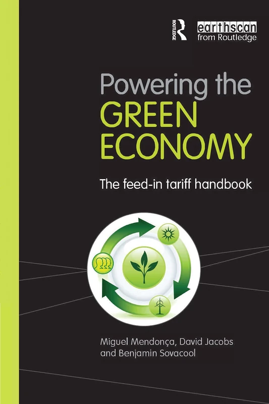 Routledge - Powering the Green Economy: The Feed-in Tariff Handbook
